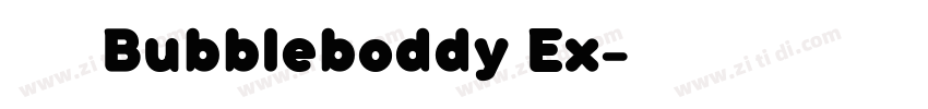 黑体印刷字体Bubbleboddy Ex字体转换